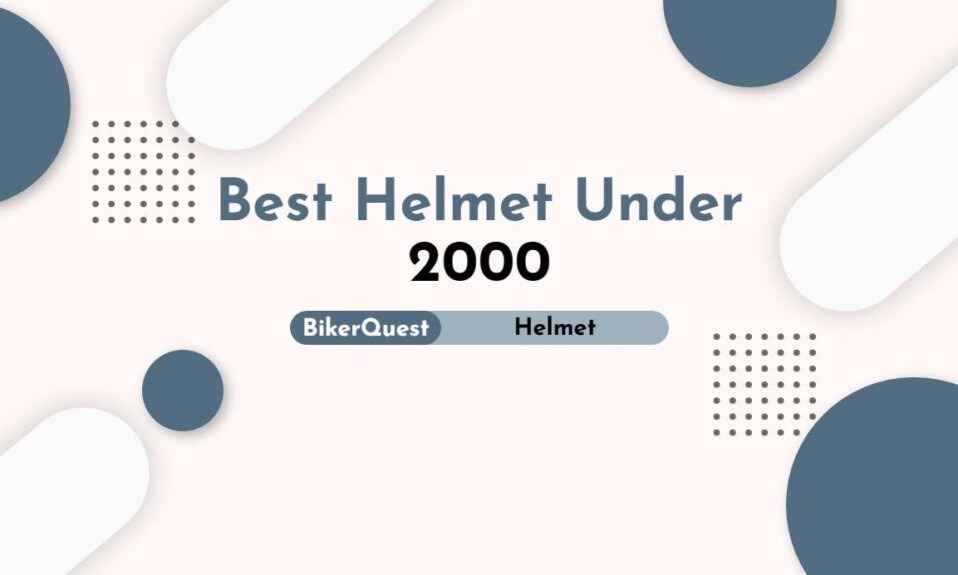 Best Helmet under 2000 in India - Ultimate Guide & Review